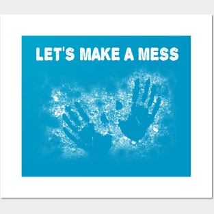 Let's Make a Mess! Posters and Art